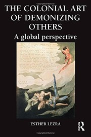 Front cover of The Colonial Art of Demonizing Others by Esther Lezra