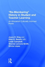 Front cover of Re-Membering History in Student and Teacher Learning by Joyce E. King