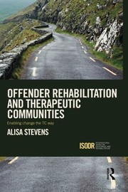 Front cover of Offender rehabilitation and therapeutic communities by Alisa Stevens