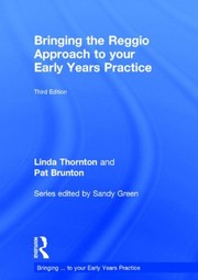Front cover of Bringing the Reggio approach to your early years practice by Linda Thornton