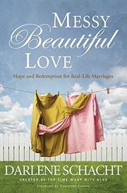 Front cover of Messy Beautiful Love by Darlene Schacht