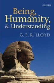 Cover of Being, Humanity, and Understanding by G. E. R. Lloyd