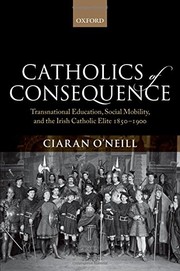 Front cover of Catholics of Consequence by Ciaran O'Neill