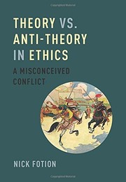 Front cover of Theory vs. Anti-Theory in Ethics by Nick Fotion