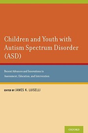 Front cover of Children and Youth with Autism Spectrum Disorder by James K. Luiselli