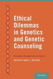 Front cover of Ethical Dilemmas in Genetics and Genetic Counseling by Janice Berliner