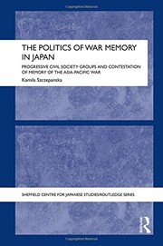 Front cover of The Politics of War Memory in Japan by Kamila Szczepanska