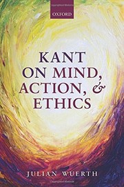 Cover of Kant on Mind, Action, and Ethics by Julian Wuerth