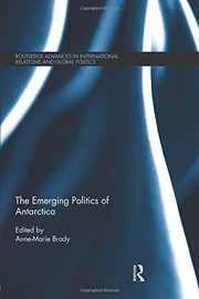 Front cover of The Emerging Politics of Antarctica by Anne-Marie Brady