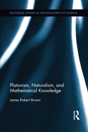 Cover of Platonism, naturalism, and mathematical knowledge by James Robert Brown