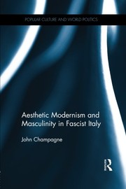Cover of Aesthetic modernism and masculinity in fascist Italy by John Champagne