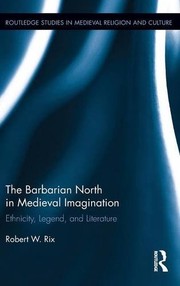 Front cover of The Barbarian North in Medieval Imagination by Robert Rix