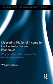 Front cover of Measuring National Income in the Centrally Planned Economies by William Jefferies