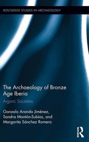 Front cover of The Archaeology of Bronze Age Iberia by Gonzalo Aranda Jimenez