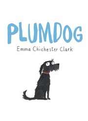 Cover of Plumdog by Emma Chichester Clark