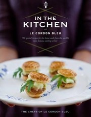 Front cover of In the Kitchen with Le Cordon Bleu by The Chefs of Le Cordon Bleu