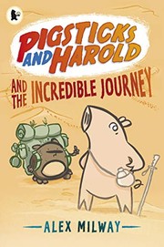 Front cover of Pigsticks and Harold and the Incredible Journey by Alex Milway
