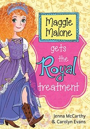 Front cover of Maggie Malone Gets the Royal Treatment by Jenna McCarthy