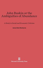 Front cover of John Ruskin or the Ambiguities of Abundance by James Clark Sherburne
