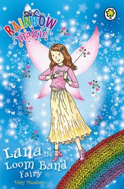 Front cover of Luna the Loom Band Fairy by Daisy Meadows