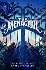 Front cover of The Menagerie (Menagerie #1) by Tui T. Sutherland