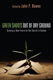 Front cover of Green Shoots out of Dry Ground by John P. Bowen