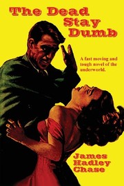Front cover of The dead stay dumb by James Hadley Chase