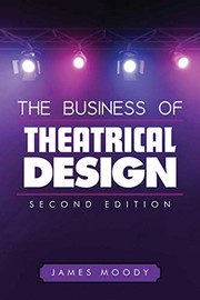 Cover of The Business of Theatrical Design, Second Edition by James Moody
