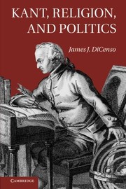 Front cover of Kant, Religion, and Politics by James Dicenso