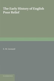 Cover of The early history of English poor relief by E. M. Leonard