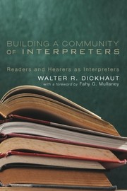 Front cover of Building a Community of Interpreters by Walter R. Dickhaut