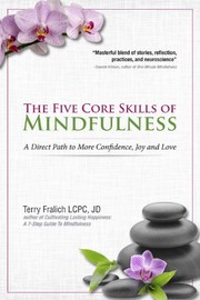 Cover of The Five Core Skills of Mindfulness by Terry Fralich