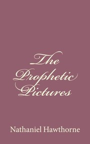 Front cover of The Prophetic Pictures by Nathaniel Hawthorne