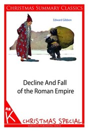 Cover of Decline and fall of the Roman Empire [Christmas Summary Classics] by Edward Gibbon