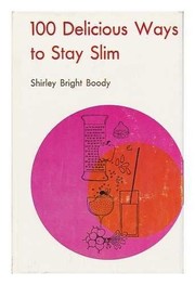 Front cover of 100 delicious ways to stay slim by Shirley Bright Boody