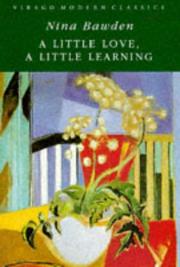 Front cover of A Little Love, a Little Learning by Nina Bawden