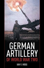 Cover of German Artillery of World War Two by Ian V. Hogg