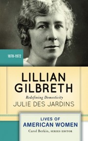 Front cover of Lillian Gilbreth by Julie Des Jardins