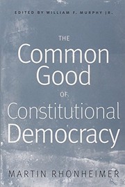 Cover of The Common Good of Constitutional Democracy by Martin Rhonheimer