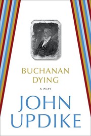 Front cover of Buchanan Dying by John Updike