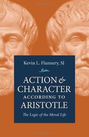 Front cover of Action and Character According to Aristotle by Kevin L. Flannery