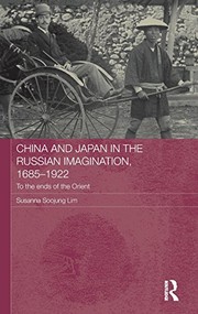 Front cover of China and Japan in the Russian Imagination, 1685-1922 by Susanna Soojung Lim