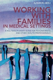 Front cover of Working With Families in Medical Settings by Alison M. Heru