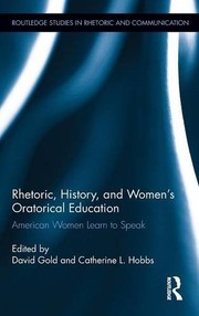 Front cover of Rhetoric, History, and Women's Oratorical Education by David Gold
