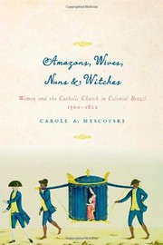 Front cover of Amazons, Wives, Nuns, and Witches by Carole A. Myscofski