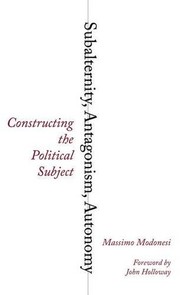 Cover of Subalternity, Antagonism, Autonomy by Massimo Modonesi