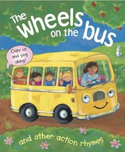 Front cover of The Wheels On The Bus, and Other Action Rhymes by Nicola Baxter