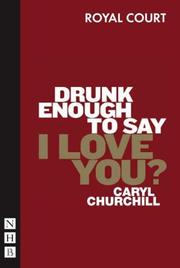 Front cover of Drunk Enough to Say I Love You? by Caryl Churchill