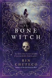Front cover of The Bone Witch by Rin Chupeco