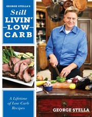 Front cover of George Stella's Still Livin' Low Carb by George Stella
